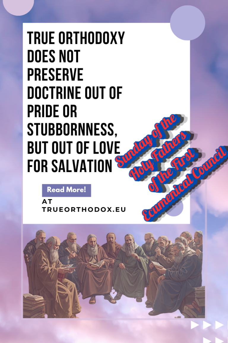 True Orthodoxy does not preserve doctrine out of pride or stubbornness, but out of love for salvation